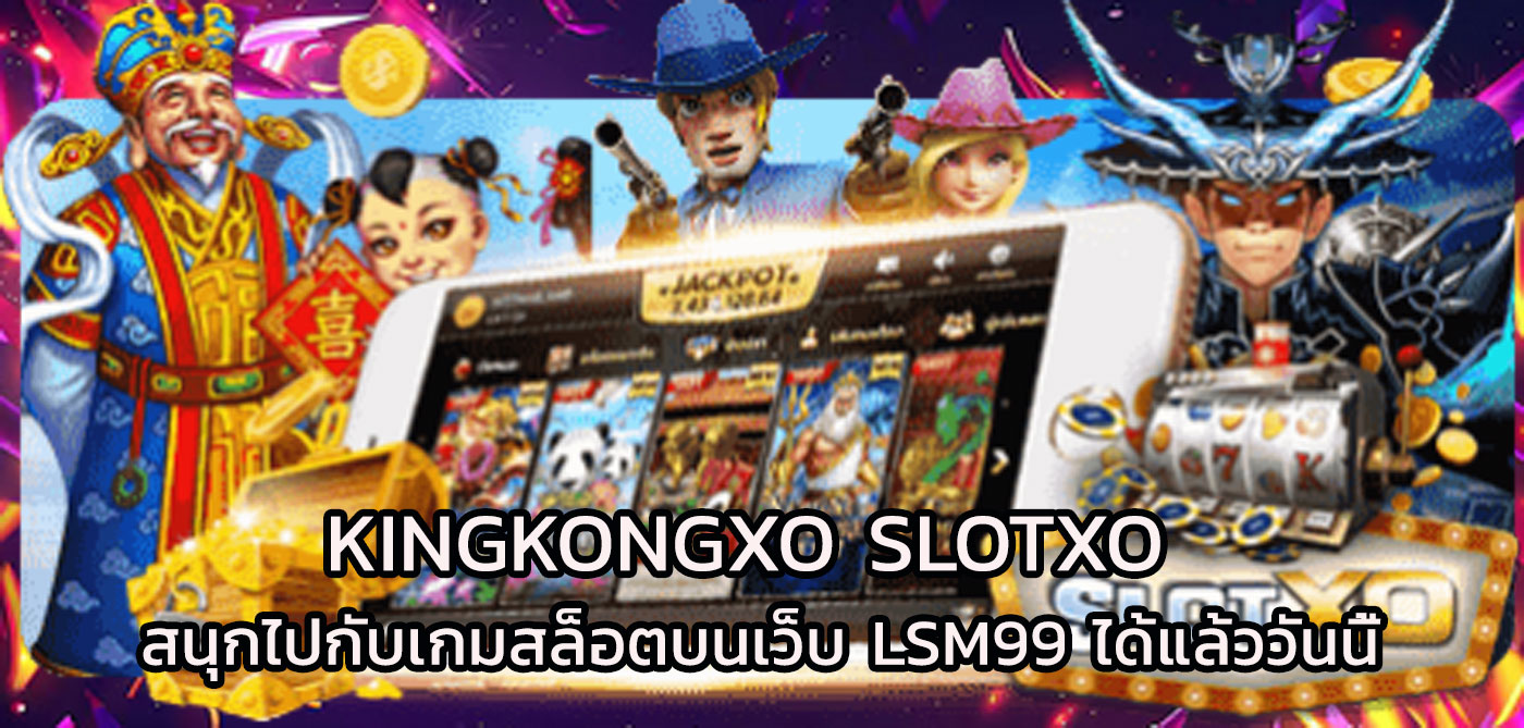 kingkongxo slotxo