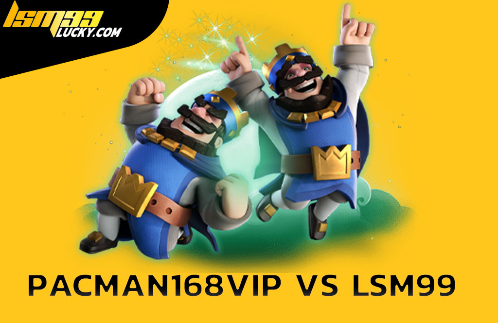pacman168vip vs lsm99